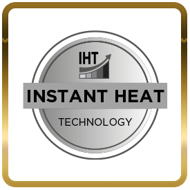 Patented Instant Heat Technology (IHT)